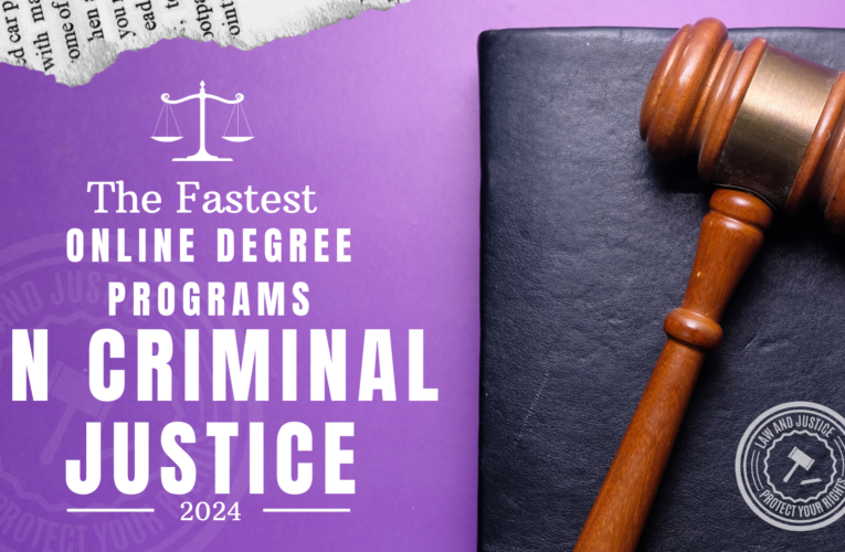 The Fastest Online Degree Programs in Criminal Justice