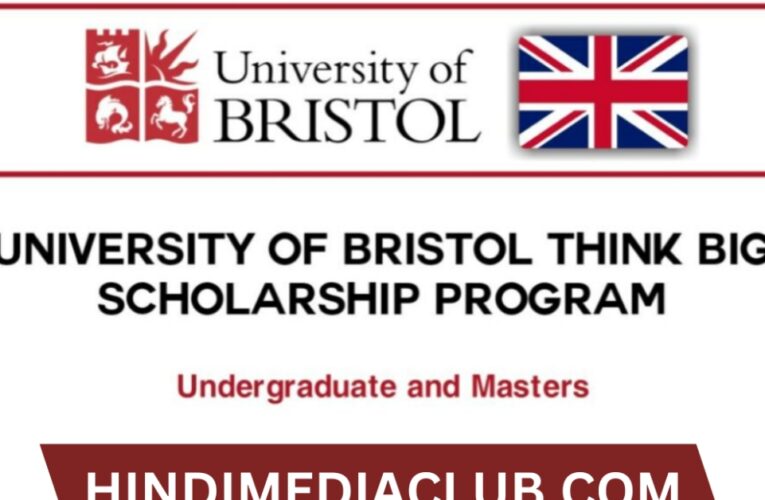 Bristol University Think Big Scholarships 2024: Empowering Tomorrow’s Leaders in the UK